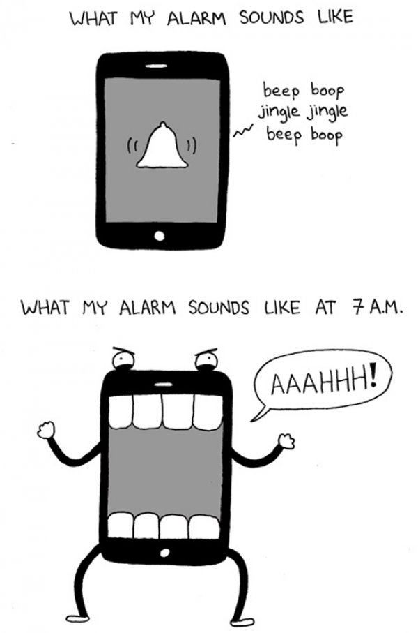 sad life facts - funny true - What My Alarm Sounds beep boop jingle jingle In beep boop What My Alarm Sounds At 7 A.M. Aaahhh!