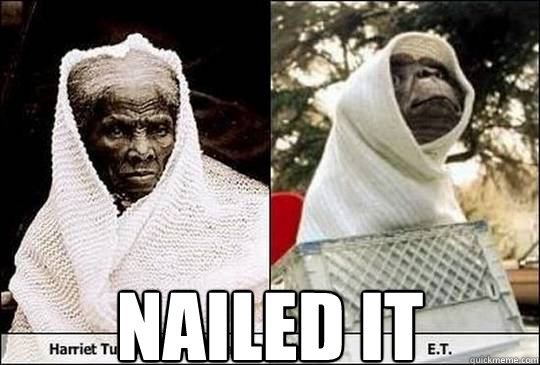 harriet tubman funny - .Named It. Harriet Tu quickmeme.com