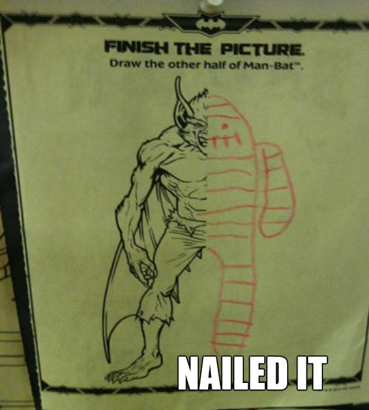 nailed it drawing meme - Finish The Picture Draw the other half of ManBat. Nailed It
