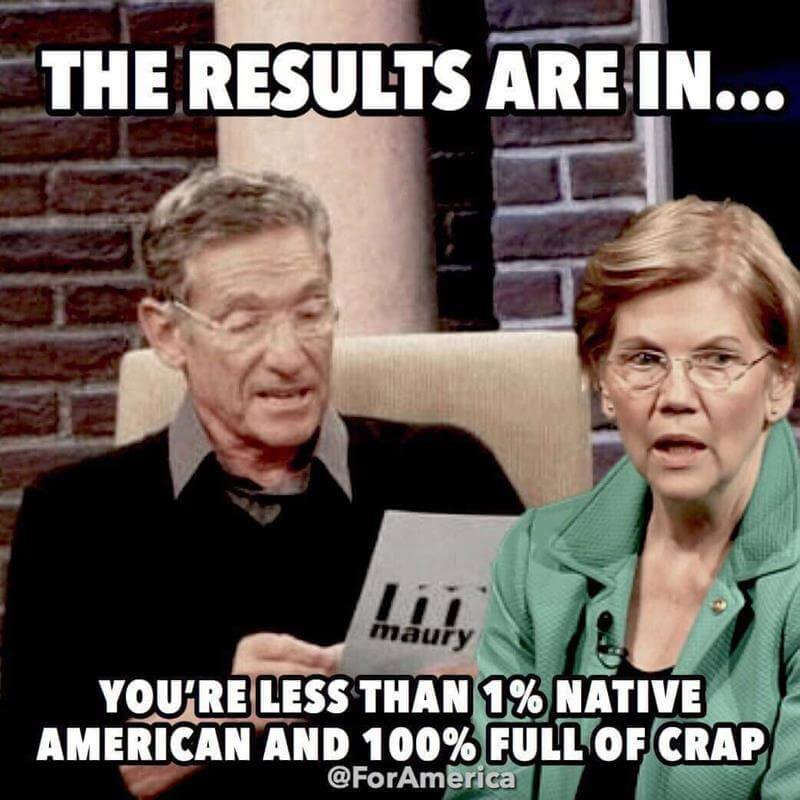 best elizabeth warren memes - The Results Are In... maury You'Re Less Than 1% Native American And 100% Full Of Crap