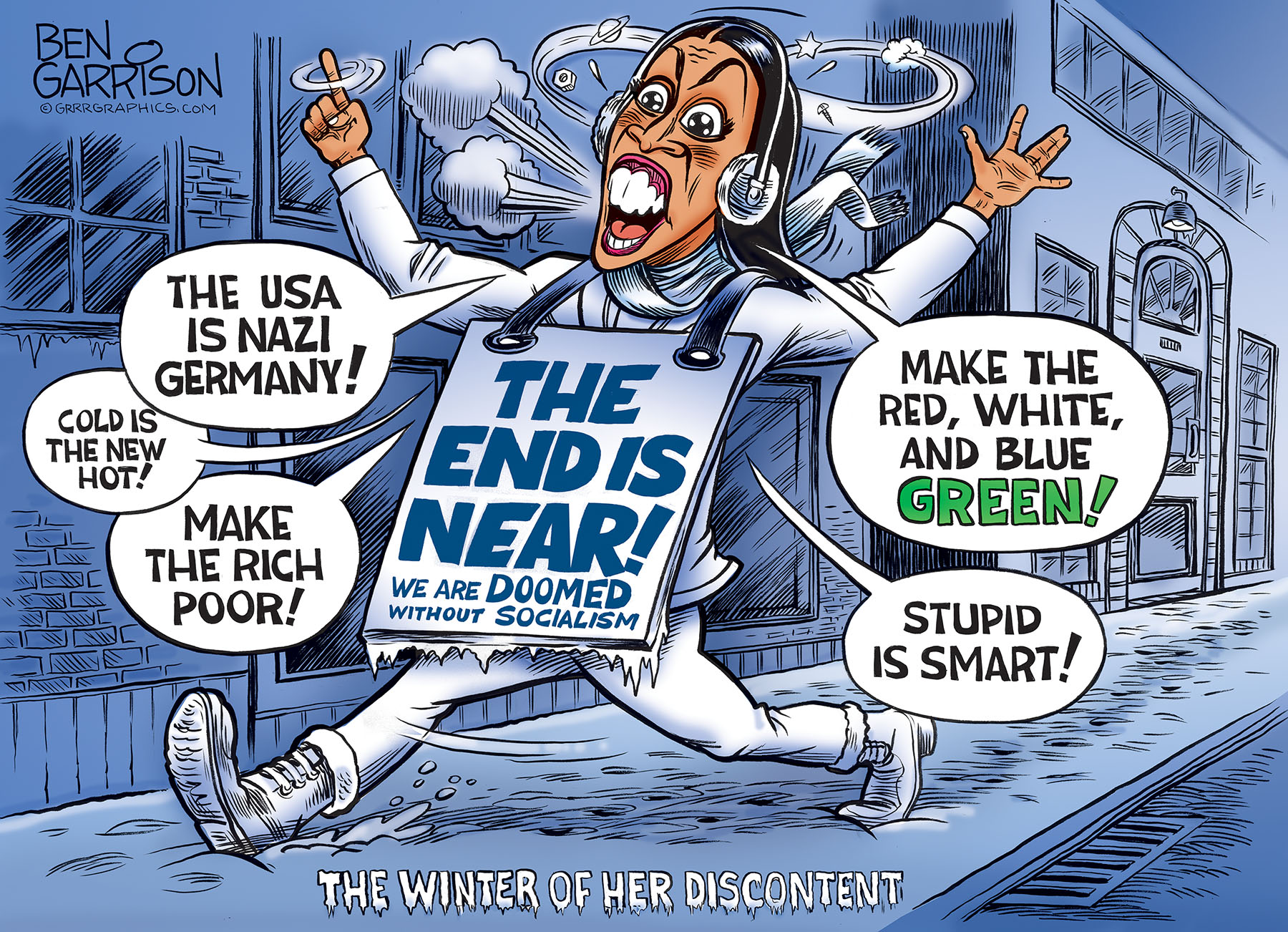 aoc cartoons - Ben Garrison Grrrgraphics.Com The Usa Is Nazi Germany! Cold Is The New Hot! Make The Rich We Are Doomed Poor! The Endis Neari Make The Red, White, And Blue Green! Without Socialism si Stupid Is Smart! Sta The Winter Of Her Discontent