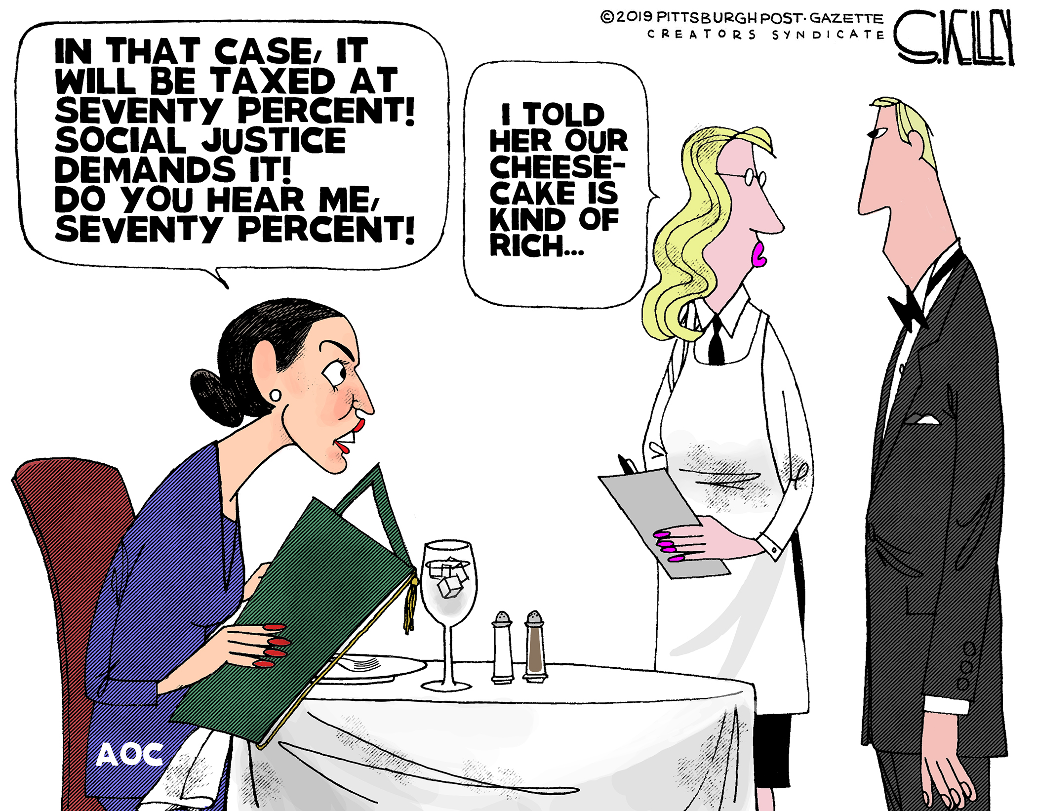 political cartoons feb 15 2019 - Como 2019 Pittsburgh PostGazette Creators Syndicate Cali In That Case, It Will Be Taxed At Seventy Percent! Social Justice Demands It! Do You Hear Me, Seventy Percent! I Told Her Our Cheese Cake Is Kind Of Rich... 900 Aoc