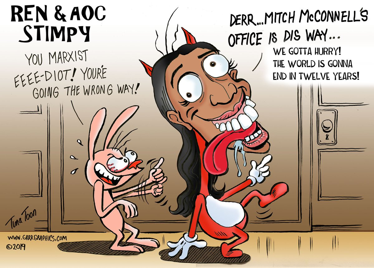 aoc cartoon - Ren & Aoc Stimpy You Marxist EeeeDiot! Youre Going The Wrong Way! Derr...Mitch Mcconnell'S Office Is Dis Way... We Gotta Hurry! The World Is Gonna End In Twelve Years! Tina Toon Graphics.Com 2019