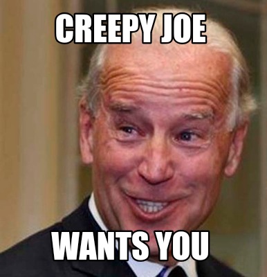 joe biden smile - Creepy Joe Wants You