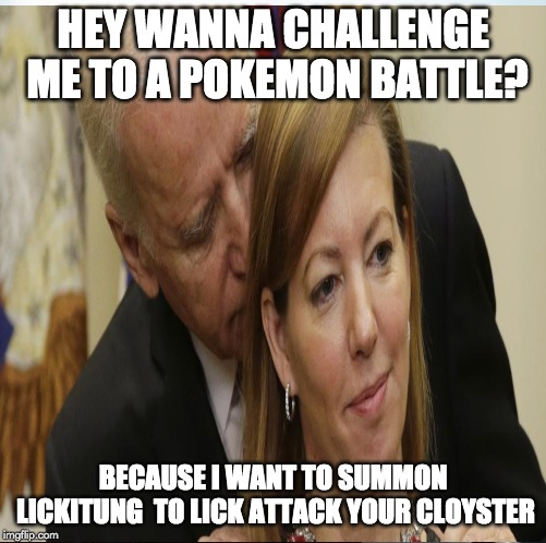 blond - Hey Wanna Challenge Me To A Pokemon Battle? Because I Want To Summon Lickitung To Lick Attack Your Cloyster imgflip.com