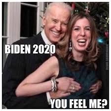 joe biden funny - Biden 2020 You Feel Me?