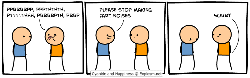 fart jokes - Pprrrrpp, Pppththth, Pttttthhh, Prrrrpth, Prrp Please Stop Making Fart Noises Sorry Cyanide and Happiness Explosm.net