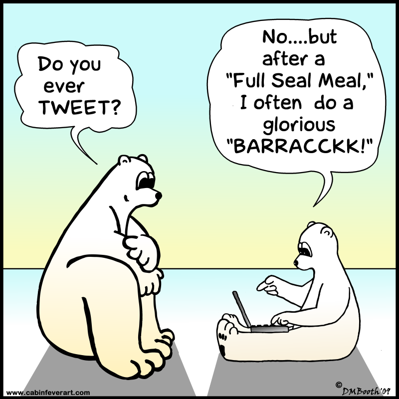 cartoon fart jokes - Do you ever Tweet? No....but after a "Full Seal Meal," I often do a glorious "Barracckk!" Dm Booth'09