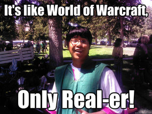 larping meme - Nila It's World of Warcraft, Only Realer!