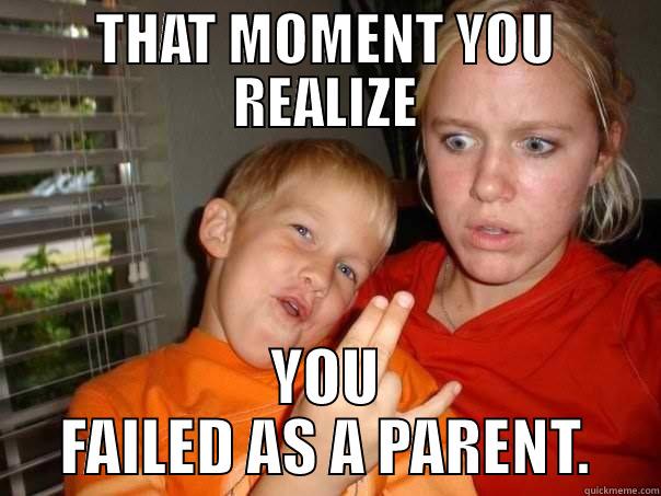 2 in the pink 1 in the stink meme - That Moment You Realize Vou Failed As A Parent. quickmeme.com