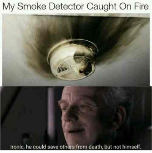smoke detector caught fire - My Smoke Detector Caught On Fire Ironic, he could save others from death, but not himself