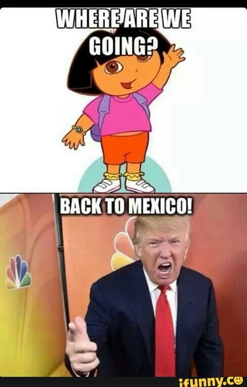 build a wall meme - Where Are We Going? Back To Mexico! funny.co