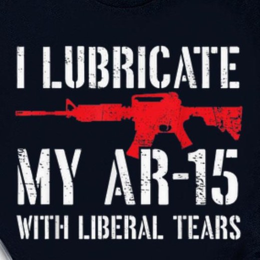 tecgen - | Lubricate My Ar15 With Liberal Tears