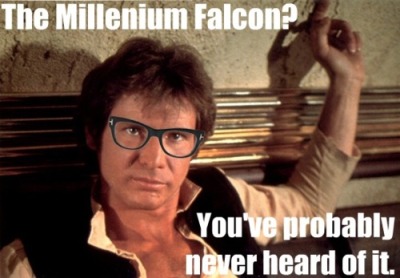 hipster han solo - The Millenium Falcon? You've probably never heard of it.