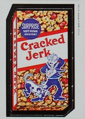 wacky packs - Surprise Cracked Jerk