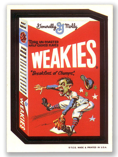 wacky packages weakies - 11 Generally Molly in e UnToasted Half Cooked Flakes Weakies W "Breakfast of Chumps x Weakies Otcg, Made & Printed In U.S.A.