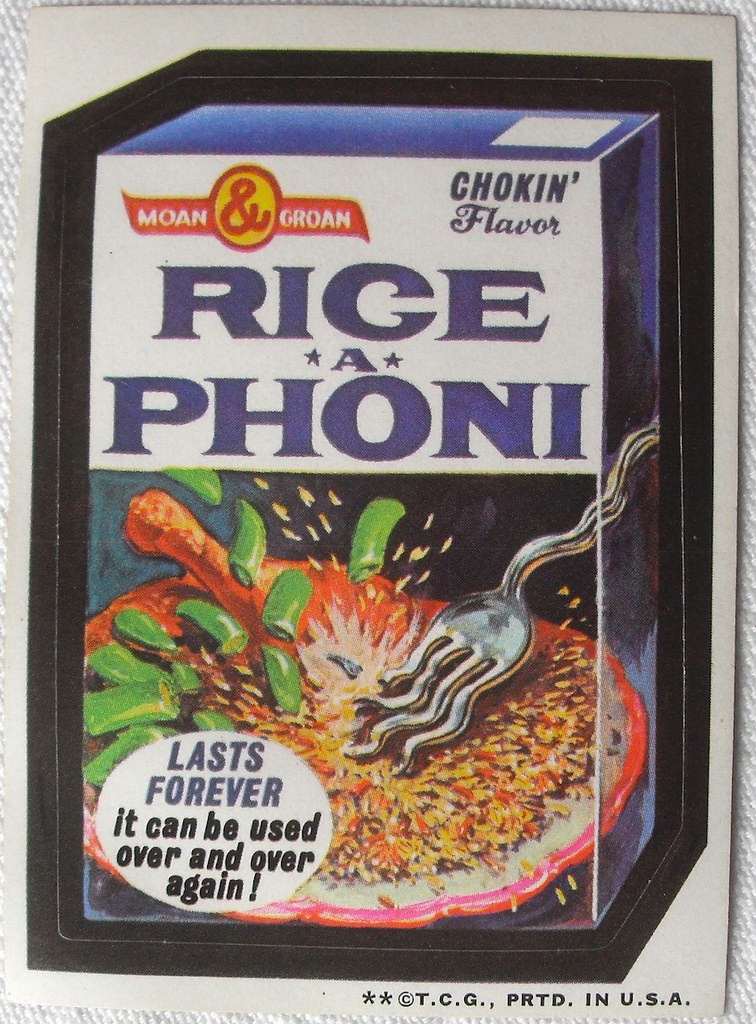wacky packages rice - Chokin' Flavor Moan Groan moan Cu Croan Rice Phonii Lasts Forever it can be used over and over again! Ot.C.G., Prtd. In U.S.A.