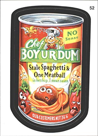 ur dum - 52 Chef Boyurdum Stale Spaghetti & One Meatball in ketchup. I mean sauce koa Our Customers Net 106