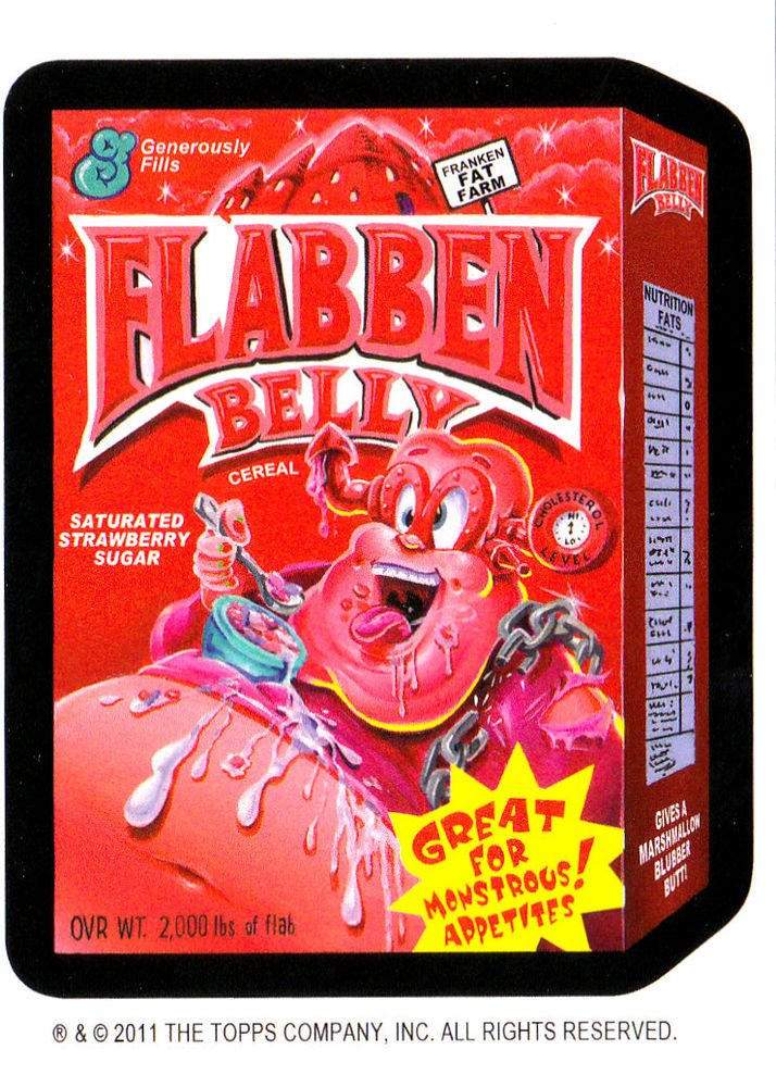 produce - Generously Fills Franken Farm Fat Nutrition Fats Cereal Saturated Strawberry Sugar GEsa For Monstrous Ovr Wt. 2,000 lbs of flab Vadpetites & 2011 The Topps Company, Inc. All Rights Reserved.