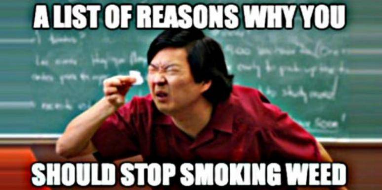 funny memes - A List Of Reasons Why You Should Stop Smoking Weed