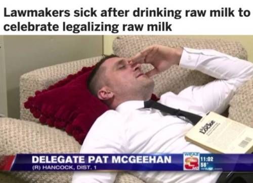 lawmakers sick after drinking raw milk - Lawmakers sick after drinking raw milk to celebrate legalizing raw milk Delegate Pat Mcgeehan R Hancock, Dist. 1