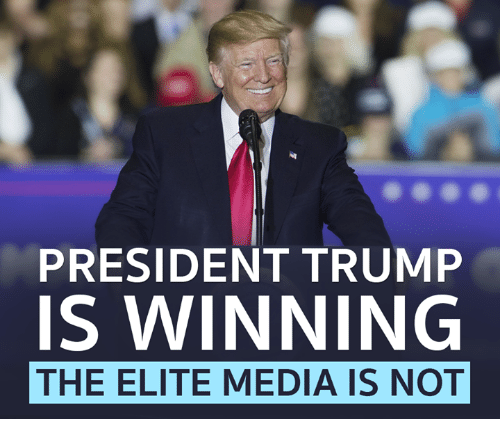 suit - President Trump Is Winning The Elite Media Is Not