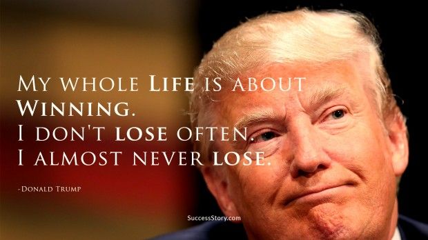 donald trump life quotes - My Whole Life Is About Winning. I Don'T Lose Often. T Almost Never Lose Donald Trump Success Story.com