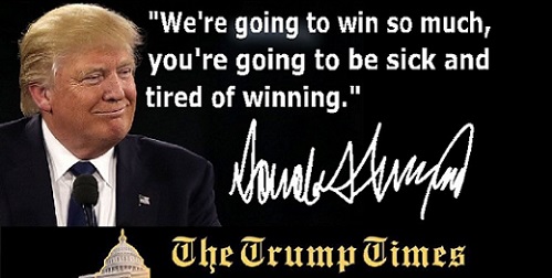 tired of winning trump - "We're going to win so much, you're going to be sick and tired of winning." 1. Kamus demand The Trump Times
