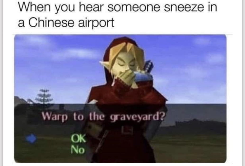 projared memes - When you hear someone sneeze in a Chinese airport Warp to the graveyard? Ok No