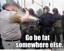 Go be fat somewhere else