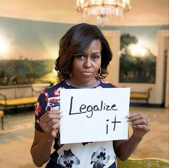 funny pictures - michelle obama holding a sign - Legalize it