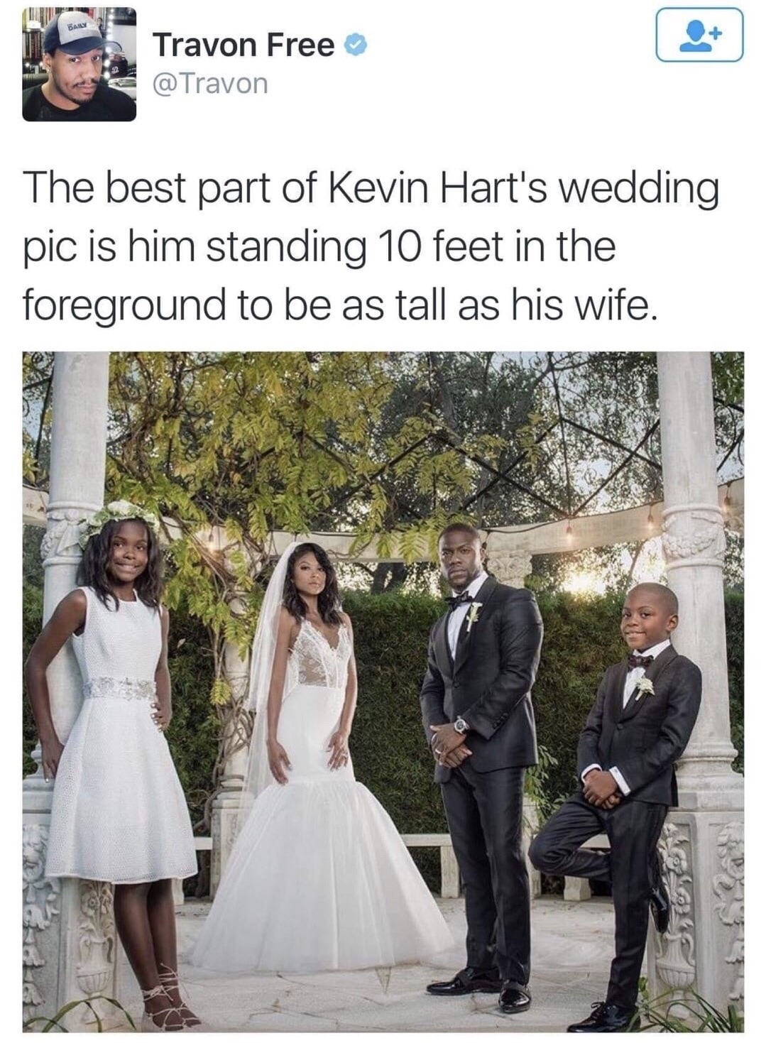 wedding funny - Daily Travon Free The best part of Kevin Hart's wedding pic is him standing 10 feet in the foreground to be as tall as his wife.