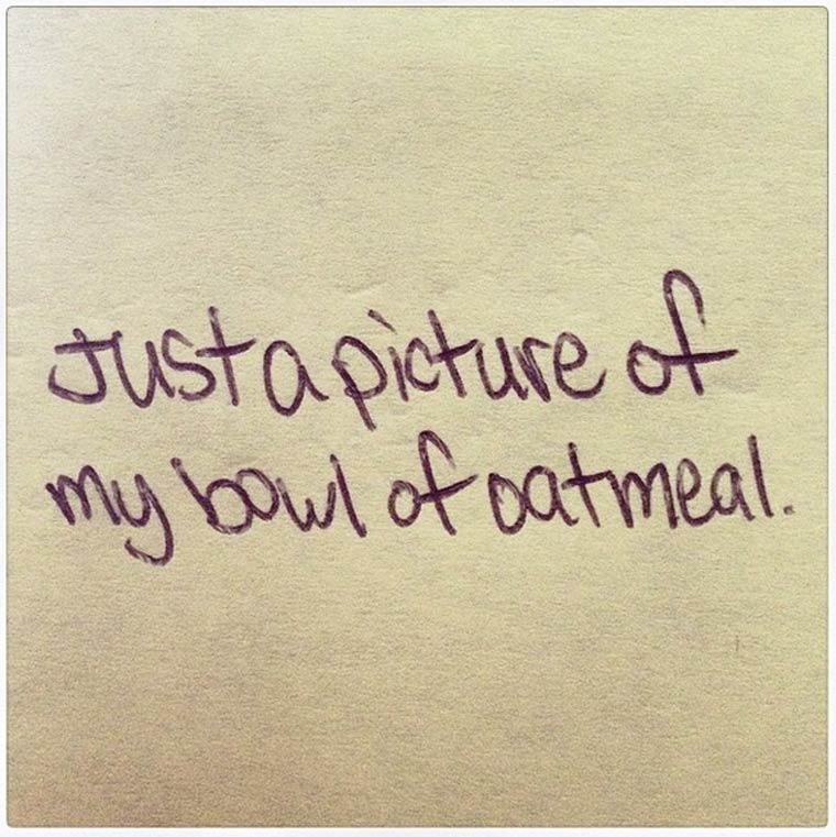 handwriting - Just a picture of my bowl of oatmeal.