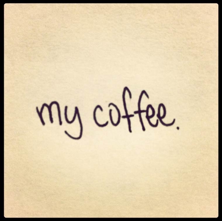 handwriting - my coffee.