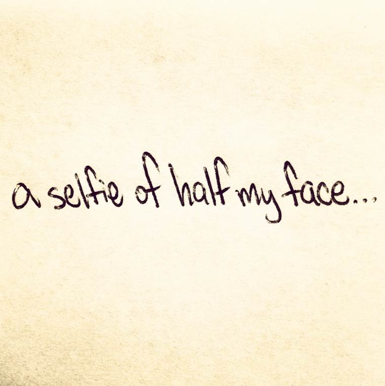 handwriting - a selfie of half my face...