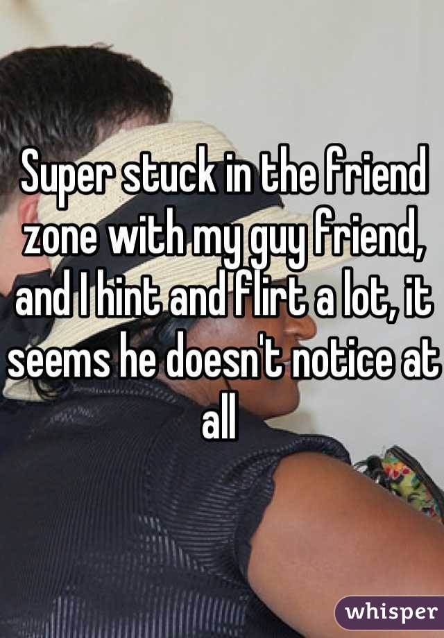 whisper - photo caption - Super stuck in the friend zone with myguy friend, andlbint and flirt a lot, it seems he doesn't notice at whisper