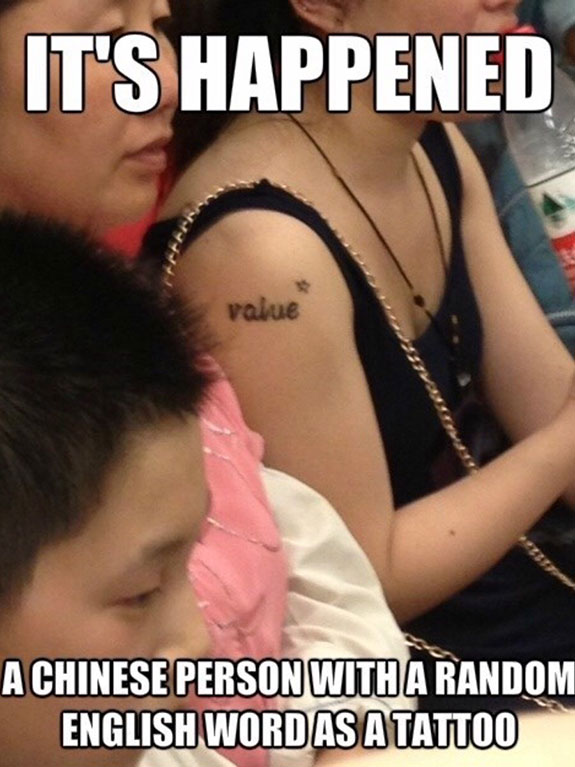 do we go now meme - It'S Happened value A Chinese Person With A Random English Word As A Tattoo