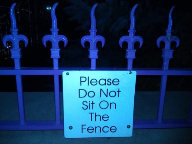 funny do not sit on the fence - Please Do Not Sit On The Fence
