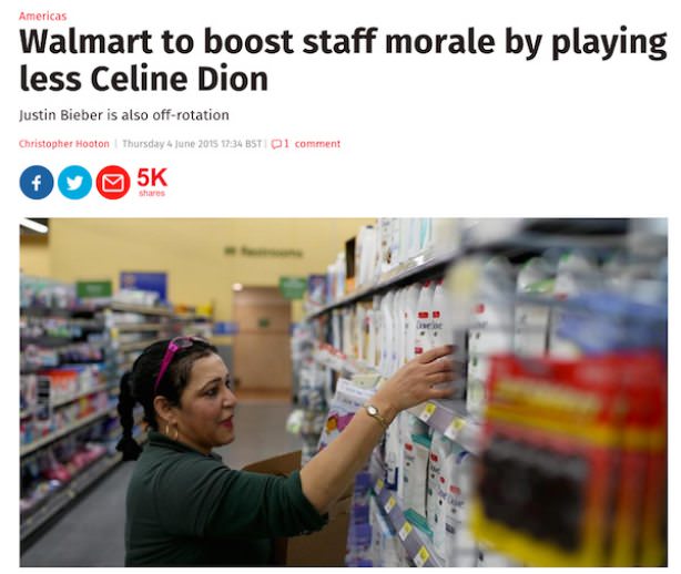 inventory - Americas Walmart to boost staff morale by playing less Celine Dion Justin Bieber is also offrotation Christopher Hooton Thursday Bsti 1 comment Ook