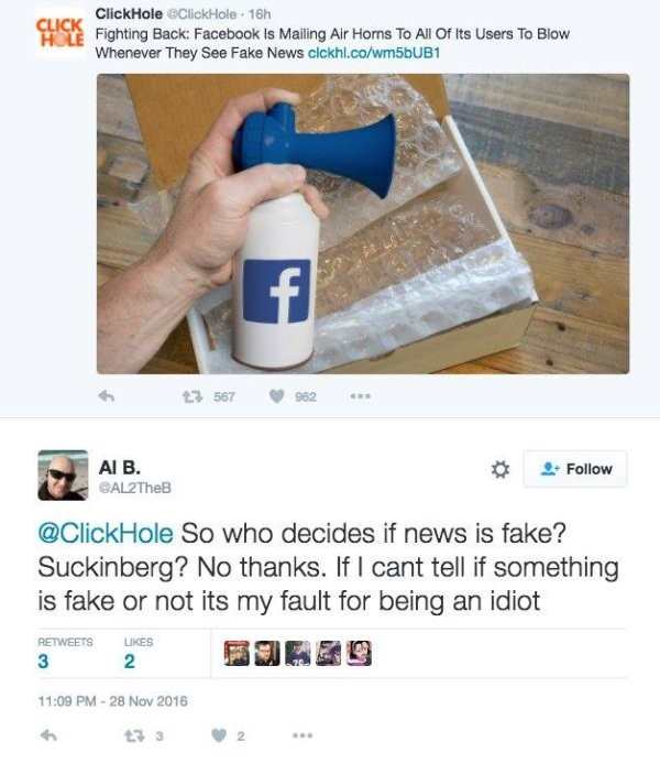 water - ClickHole ClickHole 16h Fighting Back Facebook Is Mailing Air Horns To All Of Its Users To Blow Whenever They See Fake News clckhl.cowm5bUB1 3 567 952 Ai B. SAL2TheB So who decides if news is fake? Suckinberg? No thanks. If I cant tell if somethin