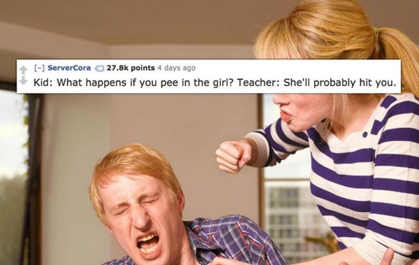 anti feminist memes - ServerCora points 4 days ago Kid What happens if you pee in the girl? Teacher She'll probably hit you.