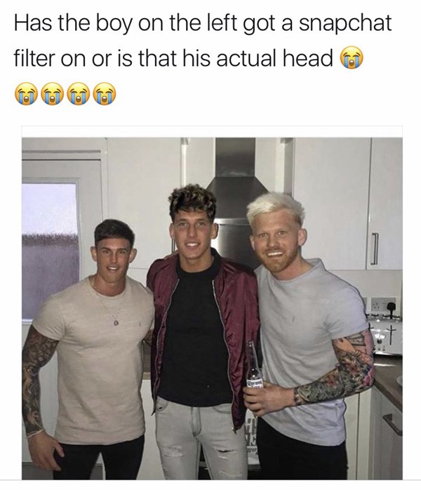 snapchat boy memes - Has the boy on the left got a snapchat filter on or is that his actual head