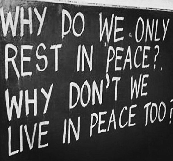 blackboard - Why Do We Only Rest In Peace? Why Don'T We Live In Peace 700;