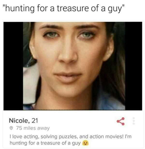 imgur funny - "hunting for a treasure of a guy" Nicole, 21 75 miles away I love acting, solving puzzles, and action movies! I'm hunting for a treasure of a guy