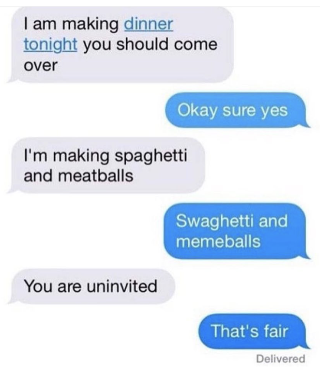 Funny DM exchange of man who wants swags and memes and girl is making spaghetti and meatballs.