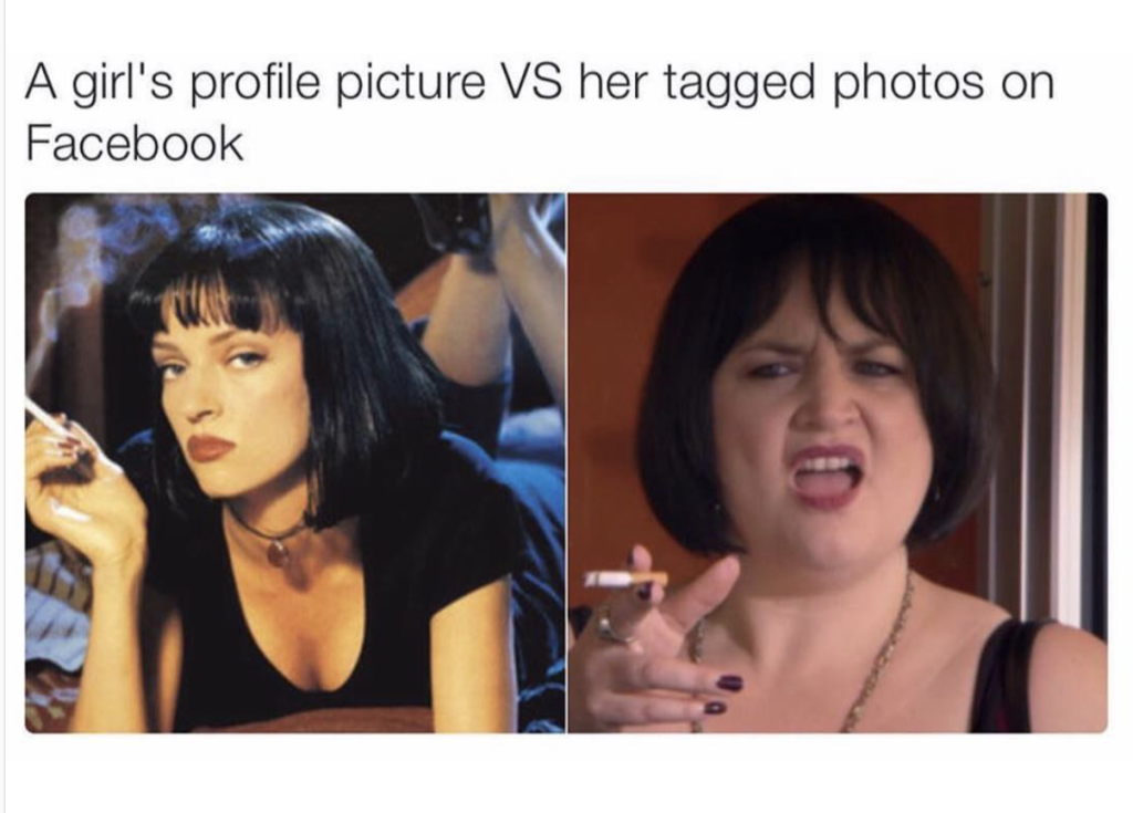 Pulp fiction poster and loud fat rude girl as to how a girls profile compares to her tagged photos on facebook