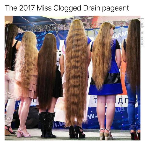 Funny meme about women with long hair always clogging up the drain.