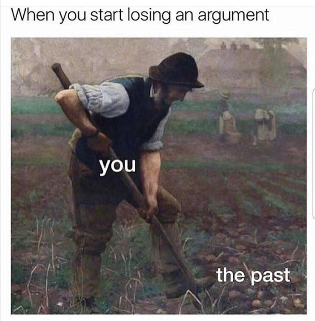 Meme about burying the past when you start losing an argument.