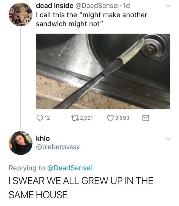 Meme about how we are all from the same house when someone sees the tweet about how a knife on the edge of the sink is universal code for i may have another sandwich