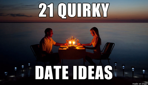 21 Quirky and Fun First Date Ideas